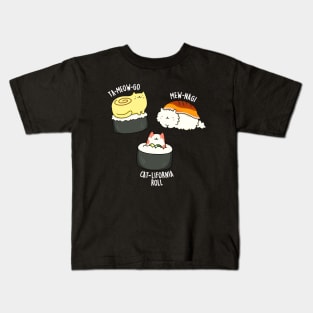 Tameowgo Mewnagi Catlifornia Cute Sushi Pun Kids T-Shirt